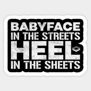 Babyface In The Streets Heel In The Sheets Pro Wrestling Sticker